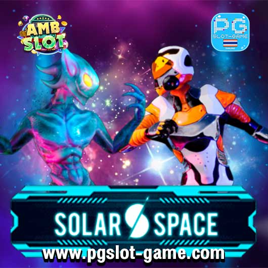 Solar Space ทดลองเล่นสล็อตค่าย AMB Slot Demo ฟรีสปิน Buy Feature Free Spins แตกง่าย สมัครรับโบนัส100%