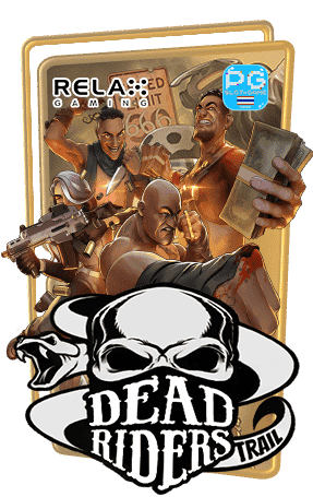 Review Slot รีวิวสล็อต ทดลองเล่น Dead Riders Trail ค่าย Relax Gaming Slot Demo Buy Free Spins Feature ซื้อฟรีสปินฟีเจอร์ BigWin